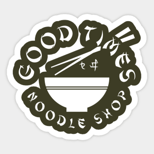 Good Times Noodle Shop Sticker